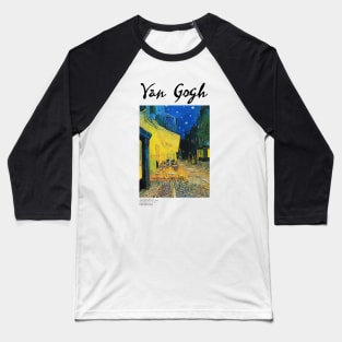 Van Gogh - Cafe Terrace at Night Baseball T-Shirt